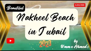 Nakheel Beach in Jubail || Jubail City || Umm e Ahmed and Omer💐