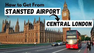 How to Get from Stansted Airport to Central London