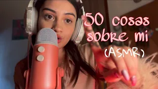 ASMR ESPAÑOL| 50 COSAS SOBRE MI💗 |  DEEP RELAXATION😴💆🏻🧘🏻|