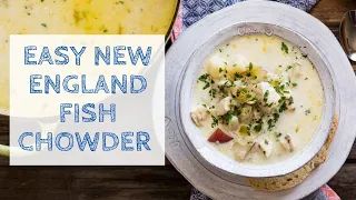 Easy New England Fish Chowder