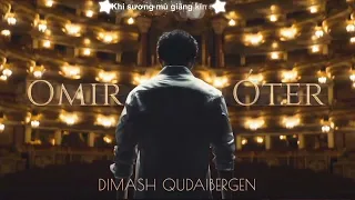 [Vietsub] OMIR OTER - Dimash Kudaibergen