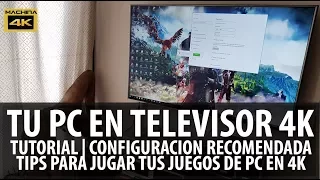 Conectando El Pc A Tu Tv 4k Hdr | Juegos, Configuracion Recomendada, Tips Y MÁS