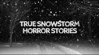 5 Horrifying True Snowstorm Horror Stories