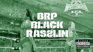 Darius Lockhart(!!!), WWE Royal Rumble #NoCapRecap, and more! | Black Rasslin' Podcast