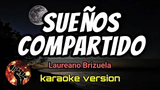 Sueños Compartido - Laureano Brizuela (karaoke version)