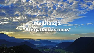 Meditacija "Atsipalaidavimas". Trukmė - 20 min. Lietuvių kalba.