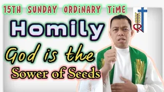 Homily 15th Sunday in Ordinary Time Year A/15th Sunday Homily/July 16, 2023 Homily/God is the Sower