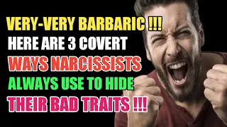 The 3 Covert Ways Narcissists Always Use To Hide Their Bad Traits | Narcissism | NPD | Narcissist