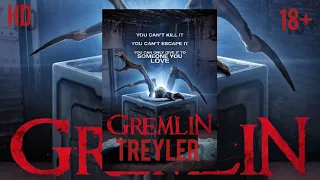 Фильм 18+ Руский Трейлерь «Гремлин» смотреть Gremlin