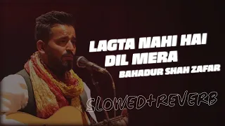 Lagta Nahi Hai Dil Mera | Ghazal |   SLOWED AND REVERBED| Dr Haider Saif