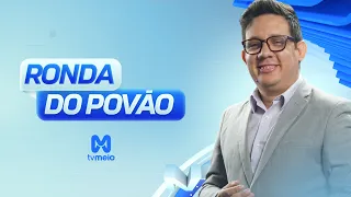 AO VIVO | Ronda do Povão com Erlan Bastos: 20/05/2024 | TV Meio