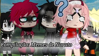 Compilados do's meus Memes de Naruto! |•GCE•| |•Sasusaku, Narusaku, Gaasaku.•| |•Naruto