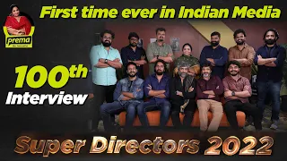 Super Directors 2022 | Prema the Journalist #100 | Full Interview