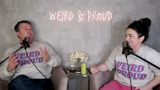 WEIRD & PROUD: Ep. 54- Queen of Queef