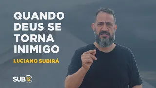 Luciano Subirá - QUANDO DEUS SE TORNA INIMIGO