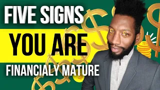 FIVE Signs You Are Financial Mature | Wallet Wednesday