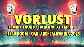 VORLUST @ Elbo Room - Oakland, California