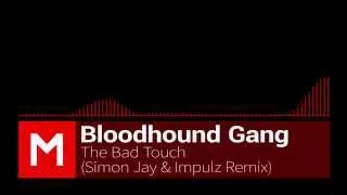 Bloodhound Gang - The Bad Touch (Simon Jay & Impulz Remix)