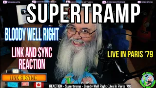 Supertramp - Link and Sync Reaction - Bloody Well Right (Live In Paris '79)