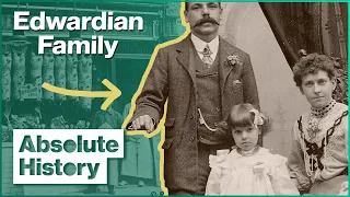 A Day In The Life Of An Edwardian Family | Turn Back Time: The Family | Absolute History