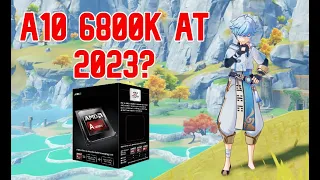 Is This APU Still Good At 2023? (AMD a10 6800k) Review!