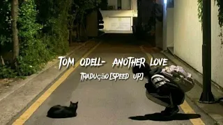 Tom Odell- Another love (tradução- Speed up)