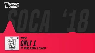 [SOCA 2018] - Stadic - Only 1 ft  Marq Pierre & Turner