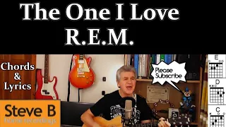 This one goes out to, *The One I love* ❤️ R.E.M.  🎸Guitar  🎵Chords 🎬 Cover- by Steve.B