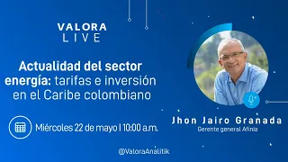 Actualidad del sector energía: tarifas e inversión en el sector colombiano