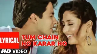 Tum Chain Ho Karar Ho Lyrical Video Song | Milenge Milenge | Kareena Kapoor, Shahid Kapoo