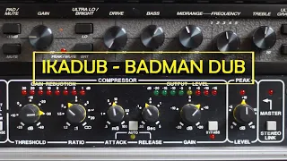 IKADUB - Badman Dub @BATRecordsProd