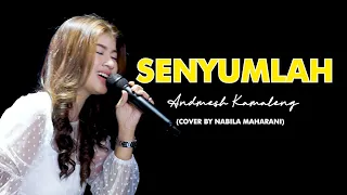 SENYUMLAH - ANDMESH KAMALENG | Cover by Nabila Maharani