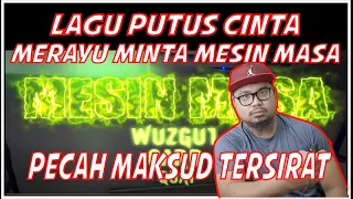 GARD WUZGUT - Mesin Masa feat. Quai | Menangis nak patah balik masa!