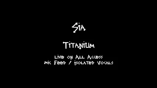 Sia - Titanium (Live On All Access) [Mic Feed]