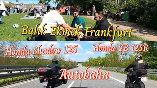 Honda Shadow 125. Honda CB 125R. Autobahn. Landstasse. Frankfurt Balik Ekmek.