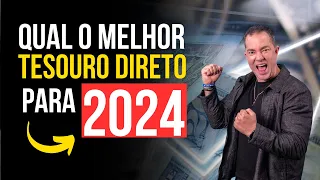 Qual o MELHOR Tesouro Direto para 2024? Aprenda como acelerar seus ganhos.