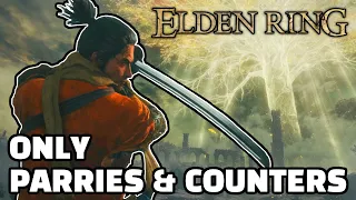 Can you beat Elden Ring using ONLY Parries & Guard Counters?