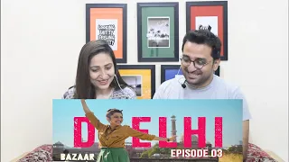 Pakistani Reacts to Gobble | Travel Series | Bazaar Travels | S01E03: Delhi | Ft. Barkha Sing