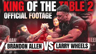 BRANDON ALLEN vs LARRY WHEELS - KING OF THE TABLE 2 OFFICIAL FOOTAGE