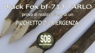 Black Fox bf-713 Tarlo realizzazione picchetto d'emergenza by SOB survival outdoor bushcraft