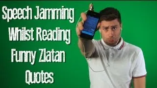 Speech Jammer! | Reading Funny Zlatan Ibrahimovic Quotes