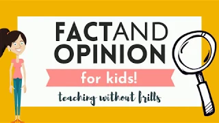 Fact or Opinion for Kids *UPDATED*