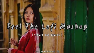 FEEL THE LOFI MASHUP | #arjitsingh​ #harttouchingsong​ #lofisong​  #arjitsingh​#subscribe​