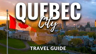 Quebec City Canada Travel Guide: Best Things To Do in Quebec City