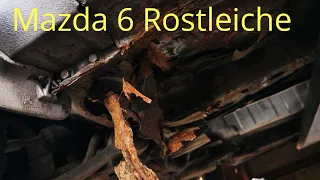 Mazda 6 Rostleiche / Rost ohne Ende am Mazda / Rust Mazda 6