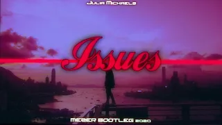 Julia Michaels - Issues (MEZER BOOTLEG 2020)