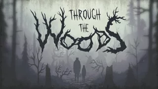 Through the Woods Trailer