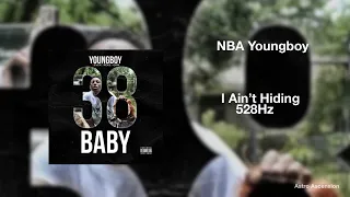 NBA Youngboy - I Ain’t Hiding [528Hz Heal DNA, Clarity & Peace of Mind]