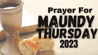 Prayer for Maundy Thursday 2023 🙏