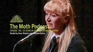 The Moth Podcast | 25 Years of Stories: The Moth... Works